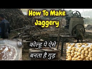 How To Make Jaggery | जाने कोल्हू पे गुड़ कैसे बनाया जाता है | Jaggery Making Process At Kolhu