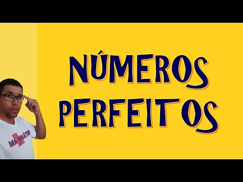 NÚMEROS PERFEITOS | Matemático Teca