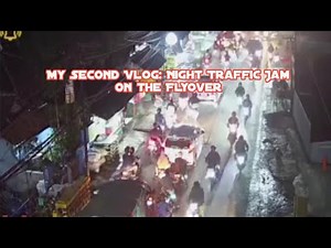 My Second Vlog: Night Traffic Jam on the Flyover
