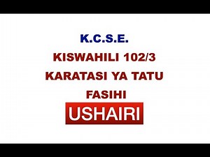 KCSE | Poetry | IMPORTANT THINGS TO CONSIDER IN ANSWERING SWAHILI 102/3 PAPER THREE LITERATURE |
