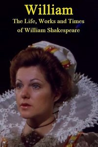 William: The Life, Works and Times of William Shakespeare - Movie