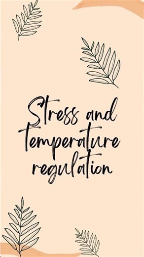 stress and temperature regulation