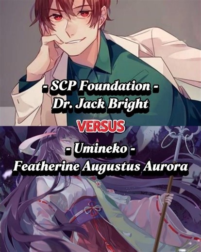 Dr Jack Bright / SCP-963 vs Featherine Augustus Aurora | WIS - SCP Foundation vs Umineko