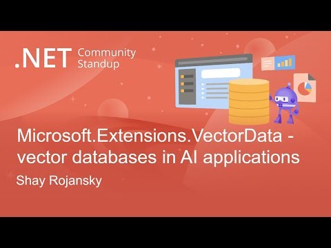 .NET Data Community Standup - Microsoft.Extensions.VectorData - Access Vector databases in AI apps