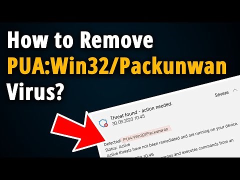 How to Remove PUA Win32 Packunwan Virus? [ Easy Tutorial ]