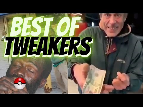 Best of tweakers: Crackhead duet, Tweaker tries to shoplift, "FIFTY DOLLARS!" and MORE!
