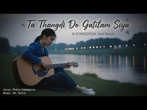 TA THANGDI DOH GATILAM SIYA | REPRISE VERSION | A OFFICIAL KOKBOROK LYRICAL VIDEO | MR DEMO