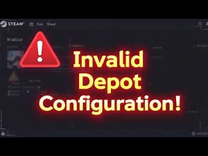 How to Fix Invalid Depot Configuration Error on Steam