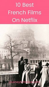 10 Best French Films On Netflix – Journey To France