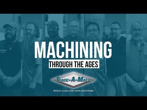 Trace-A-Matic - Machining Through The Ages