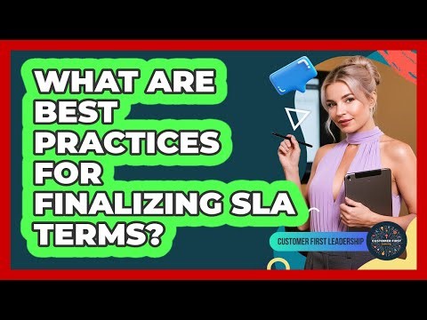 What Are Best Practices For Finalizing SLA Terms?