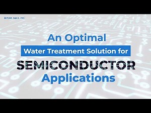 An optimal water treatment solution for semiconductor applications | www.pureaqua.com