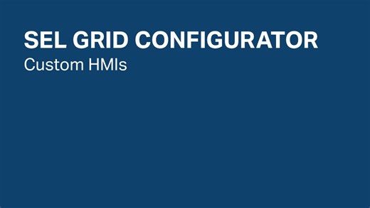 SEL Grid Configurator: Custom HMIs - SEL Video Portal