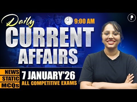 7 January Current Affairs 2026 | Daily Current Affairs | Current Affairs Today