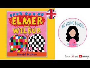 Elmer and Wilbur by David McKee - A read Aloud story for chidren