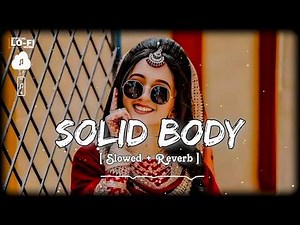 Solid Body Lofi Song - Slowed + Reverb Sheenam Katlic, Raju Punjabi, Haryanvi Song #lofi #3dsong