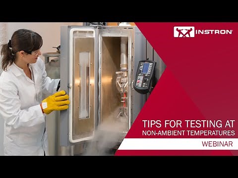 Instron® | Tips for Testing at Non-Ambient Temperatures | Webinar