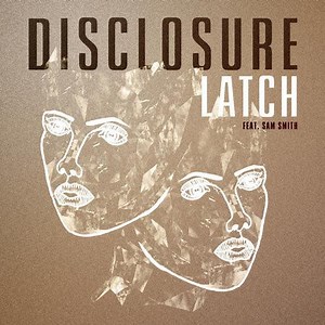 Disclosure Feat. Sam Smith - Latch