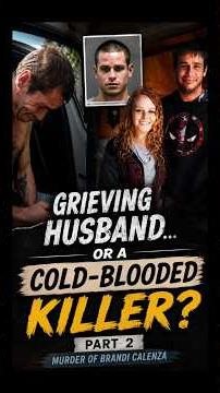 A Grieving Husband… Until the Truth Came Out | Brandi Calenza Case Part 2 #usa #unitedstates #crime