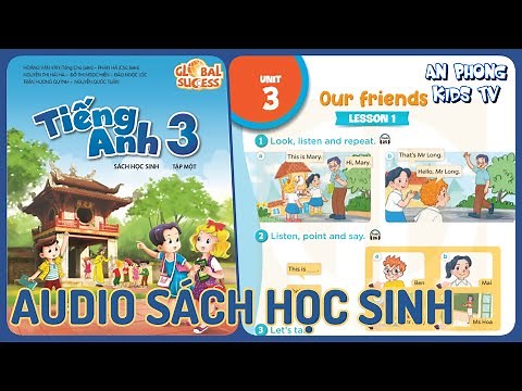 Unit 3 Our Friends | Audio Sách Học Sinh Tập 1 Tiếng Anh 3 Global Success Lớp 3 mới 2022 Phụ Đề