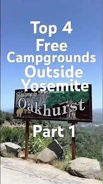 Top four dispersed campgrounds outside of Yosemite national Park ￼