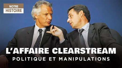 Documentaire | Affaire Clearstream : manipulations au plus haut sommet de l’État Français