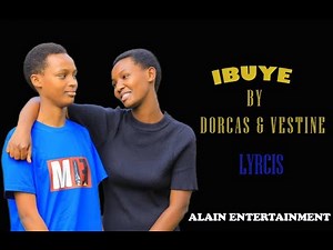 DORCAS & VESTINE - Ibuye (official video lyrcis)
