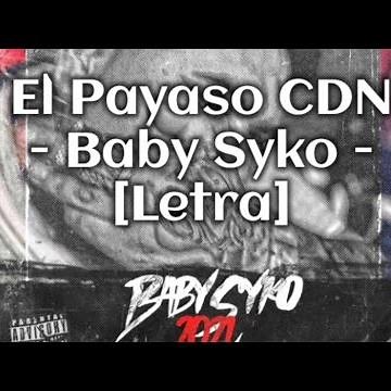 El Payaso CDN - Baby Syko - [Letra]
