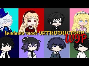 fandoms react | part 1: introduction (WIP) | 2X