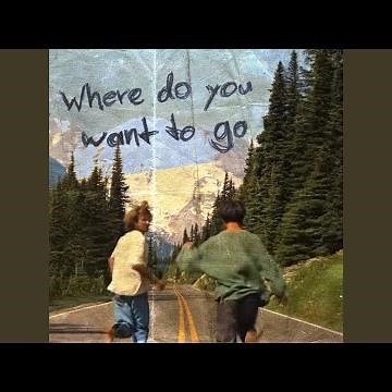 Where Do You Want To Go