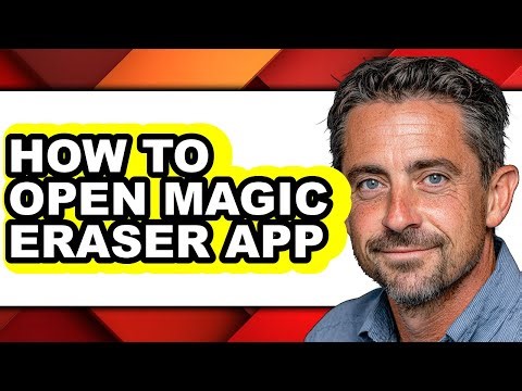 How to Open Magic Eraser App (updated)
