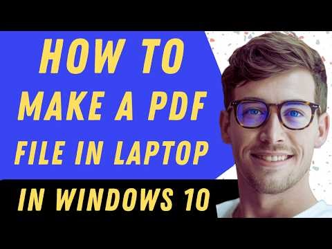 How To Make A Pdf In Laptop In Windows10 - Full Guide
