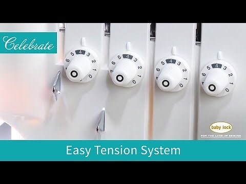 Easy Tension System on the Baby Lock Celebrate