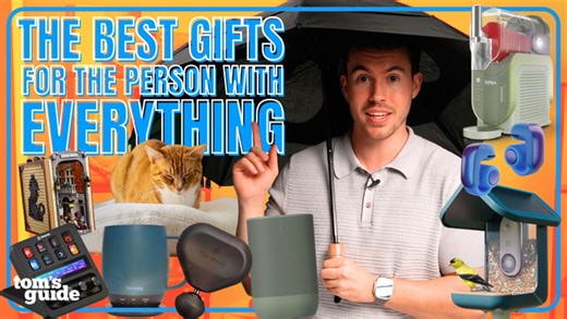 Watch: Best Gifts for the person who has everything | Tom's Guide