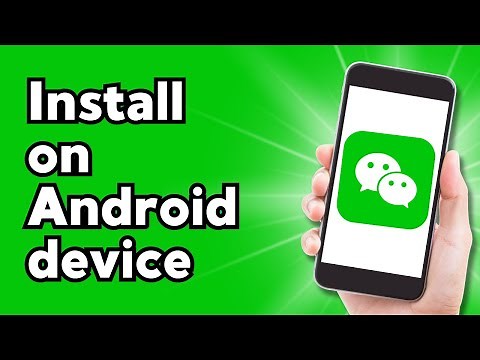 How to Install WeChat on Android device (2024)