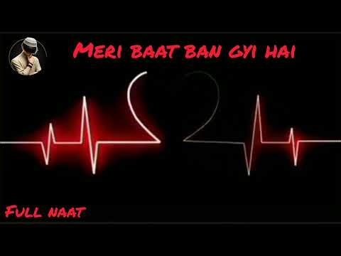 Meri Baat Ban Gyi Hai – Best Heart-Touching Naat 2025 | Emotional Islamic Naat