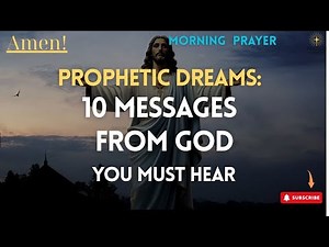 PROPHETIC DREAMS: 10 MESSAGES FROM GOD YOU MUST HEAR