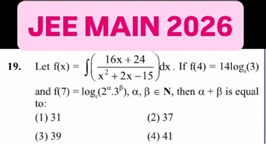 JEE MAIN 2026 Let f(x) = √ 16x+24 dx. If f(4) = 14log (3) 2 x+2... | Filo