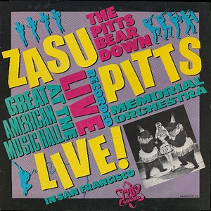 Zasu Pitts Memorial Orchestra - The Pitts Bear Down