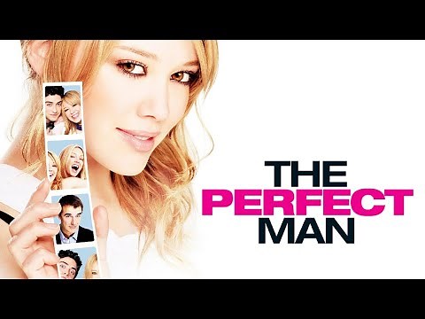 The Perfect Man 2005 Film | Hilary Duff, Ben Feldman, Caroline Rhea | Movie Review