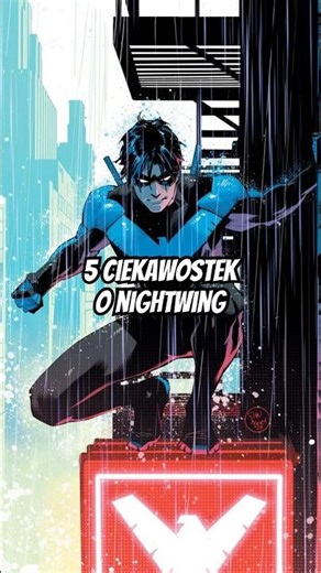 5 ciekawostek o Nightwingu
