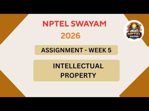 NPTEL Intellectual Property ASSIGNMENT 5 Solutions | Week 5 JAN 2026 #nptel#swayamsolver