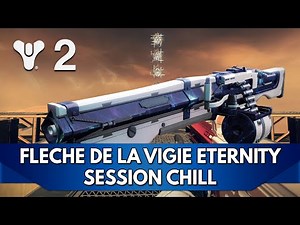Destiny 2 FR : Flèche de la Vigie Eternity - Session Chill