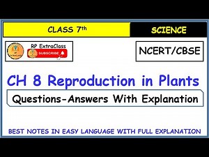 Class 7 Science Chapter 8: Reproduction in Plants Questions-Answers