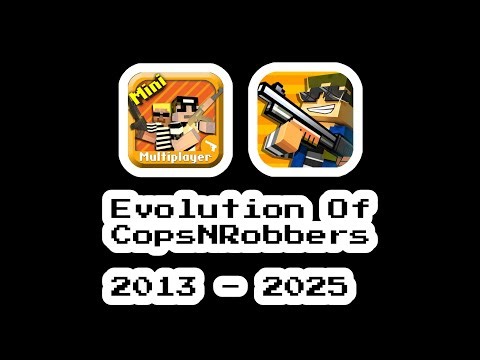 The Evolution Of CopsNRobbers FPS (2013-2025)
