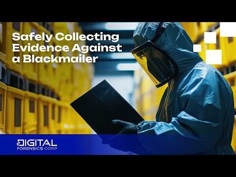 The First Step Against Blackmail: The Importance of Collecting Evidence Properly