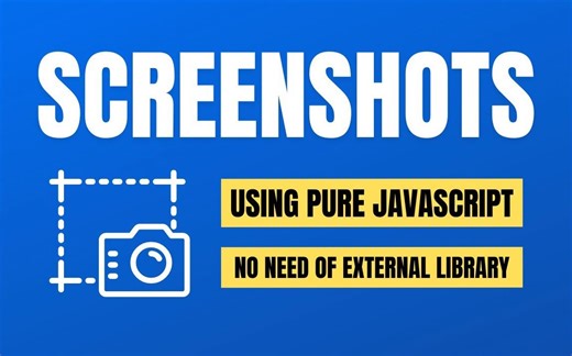 如何使用原生JavaScript对网页或窗口进行截图 【JavaScript项目】