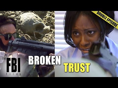Corrupt Minds & Broken Trust | DOUBLE EPISODE | The FBI Files