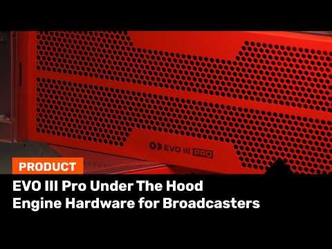 EVO III Pro Under The Hood | Engine Hardware for Broadcasters #VirtualProduction