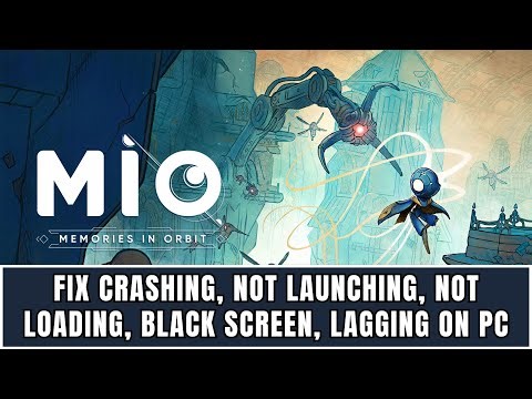 Fix MIO: Memories in Orbit Crashing at Startup/Not Launching/Not Loading/Black Screen/Lagging On PC